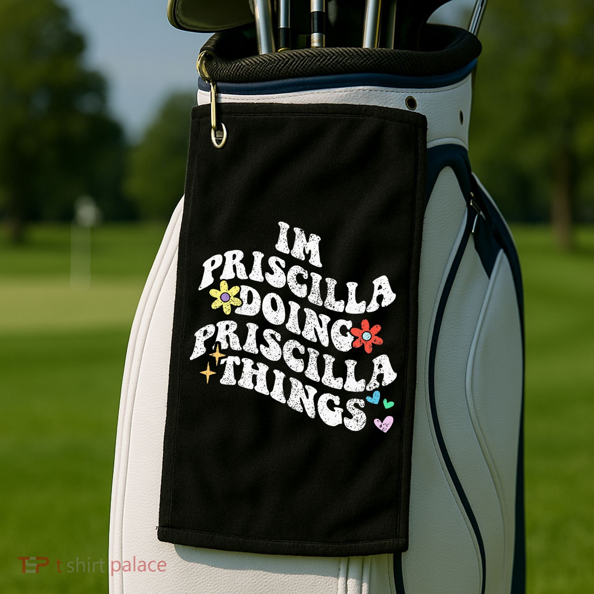 Groovy Im Priscilla Doing Priscilla Things Funny MotherS Golf Towel