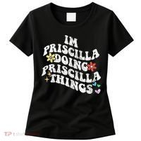 Groovy Im Priscilla Doing Priscilla Things Funny MotherS Women's T-Shirt thumb 0