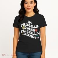 Groovy Im Priscilla Doing Priscilla Things Funny MotherS Women's T-Shirt thumb 4