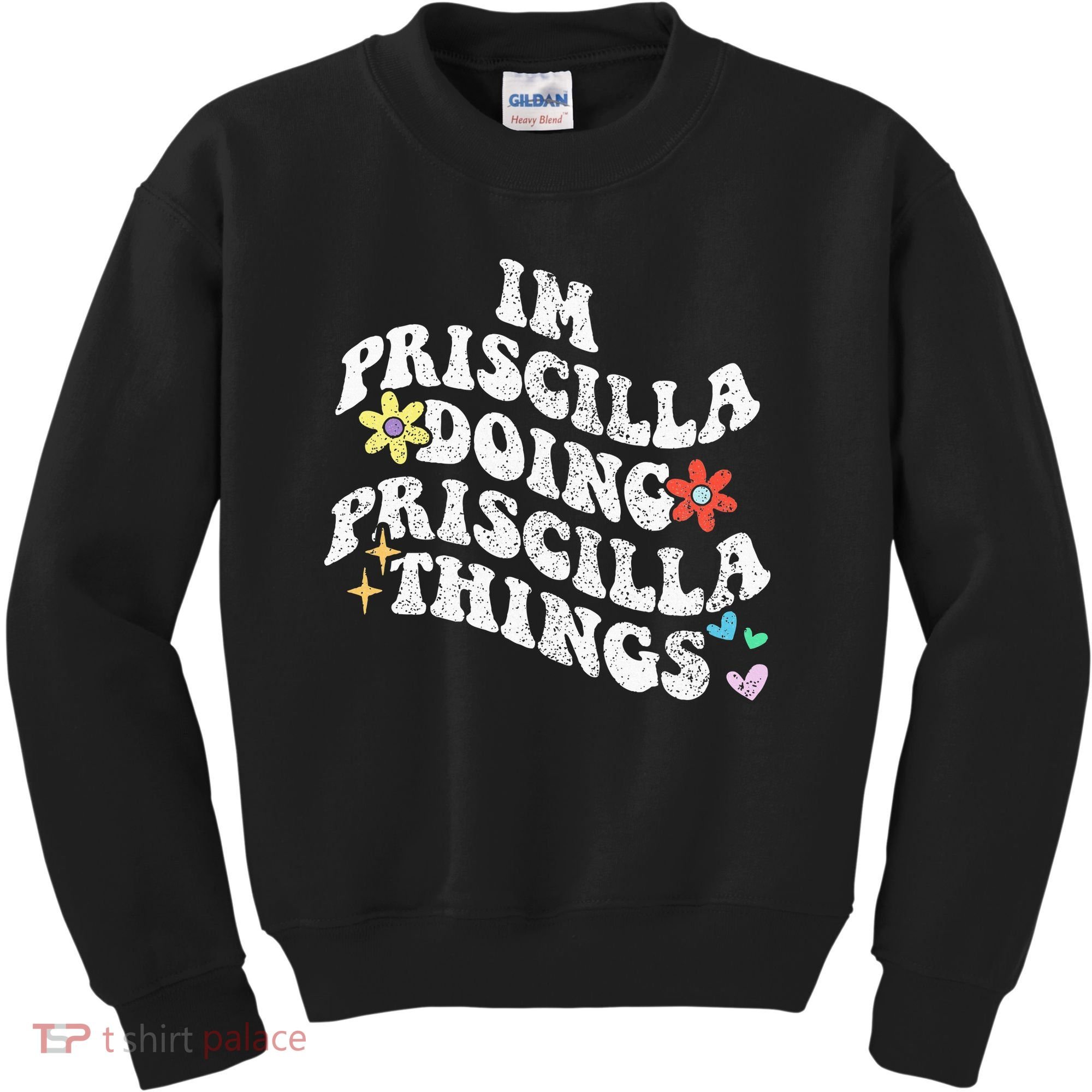 Groovy Im Priscilla Doing Priscilla Things Funny MotherS Kids Sweatshirt