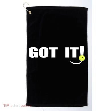 Got It Pickleball Lover Oops Yours Funny Golf Towel