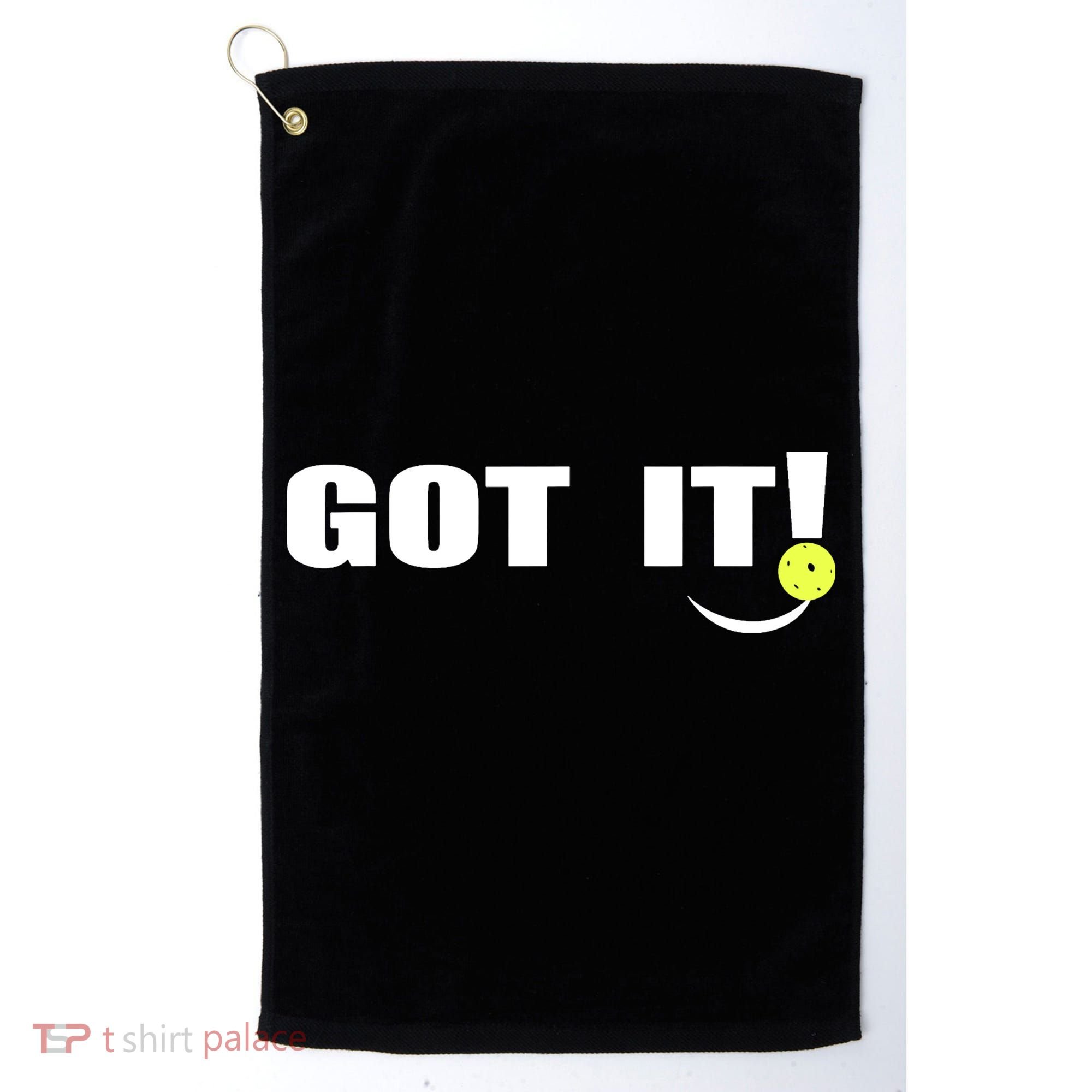 Got It Pickleball Lover Oops Yours Funny Golf Towel
