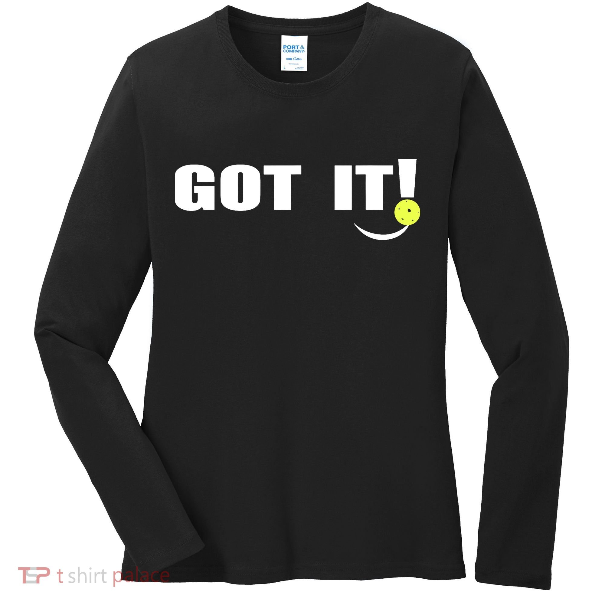 Got It Pickleball Lover Oops Yours Funny Women's Long Sleeve Shirt