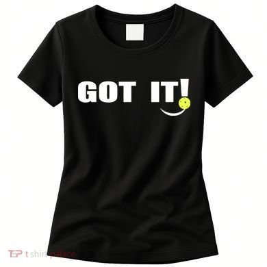 Got It Pickleball Lover Oops Yours Funny Women's T-Shirt