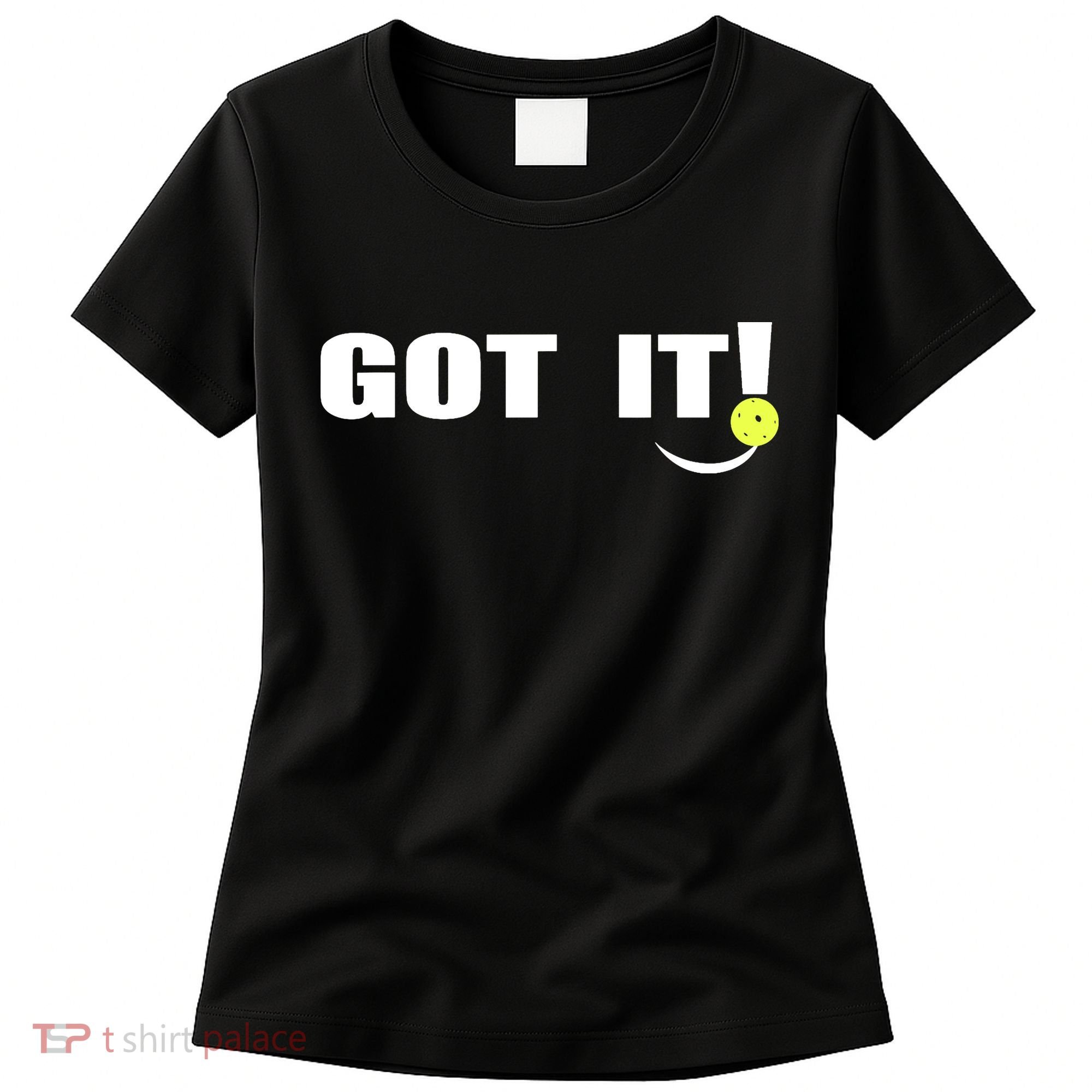 Got It Pickleball Lover Oops Yours Funny Women's T-Shirt