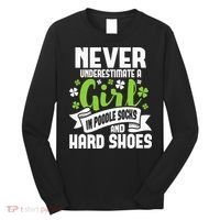 Girl In Poodle Socks Irish Dancer Ceili Reel Dance Feis Long Sleeve Shirt thumb 0