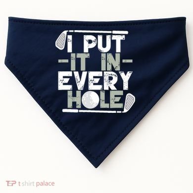 Golf I Put It In Every Hole USA-Made Doggie Bandana