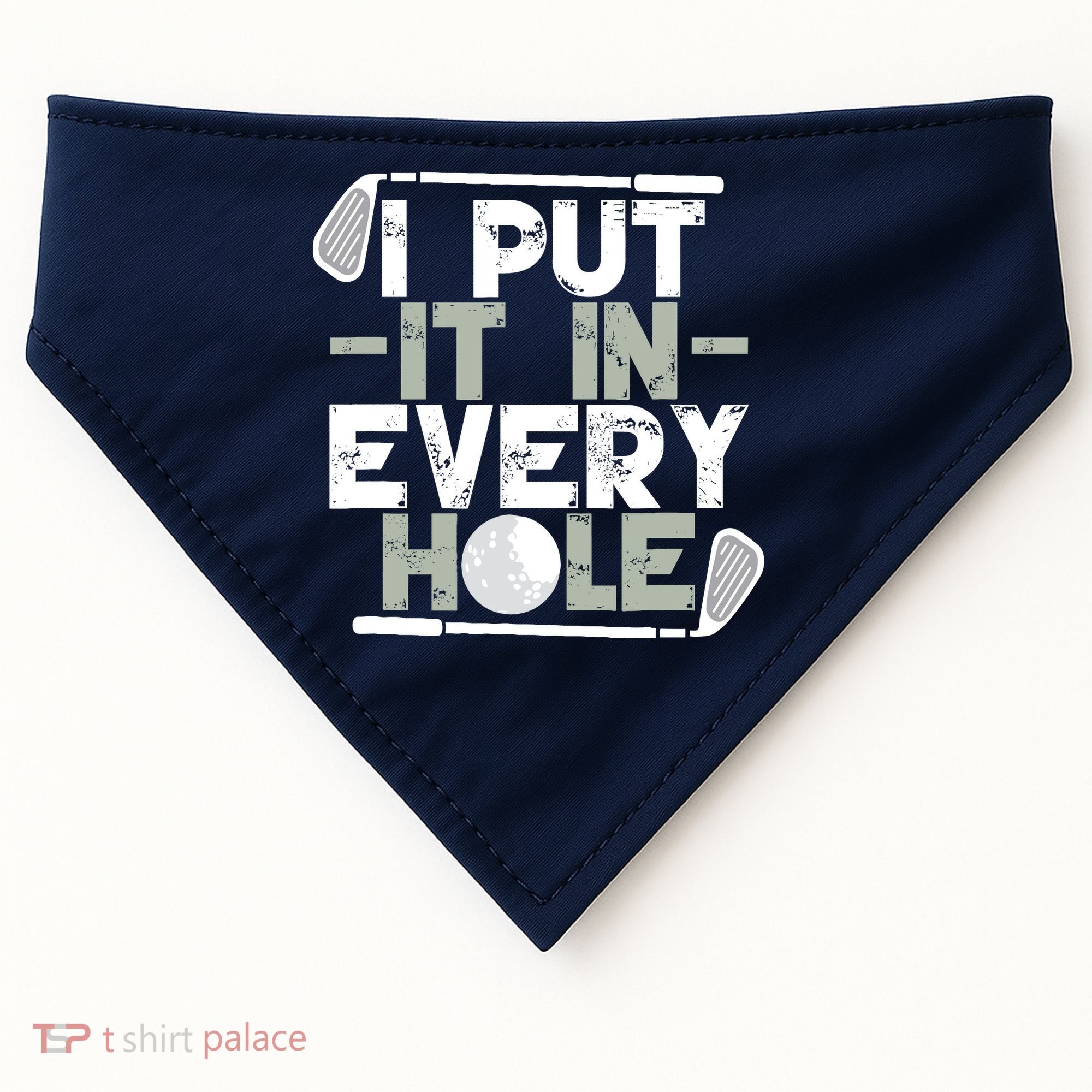 Golf I Put It In Every Hole USA-Made Doggie Bandana
