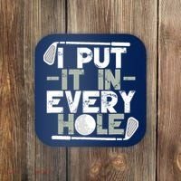Golf I Put It In Every Hole Coaster thumb 0