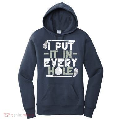 Golf I Put It In Every Hole Women's Hoodie