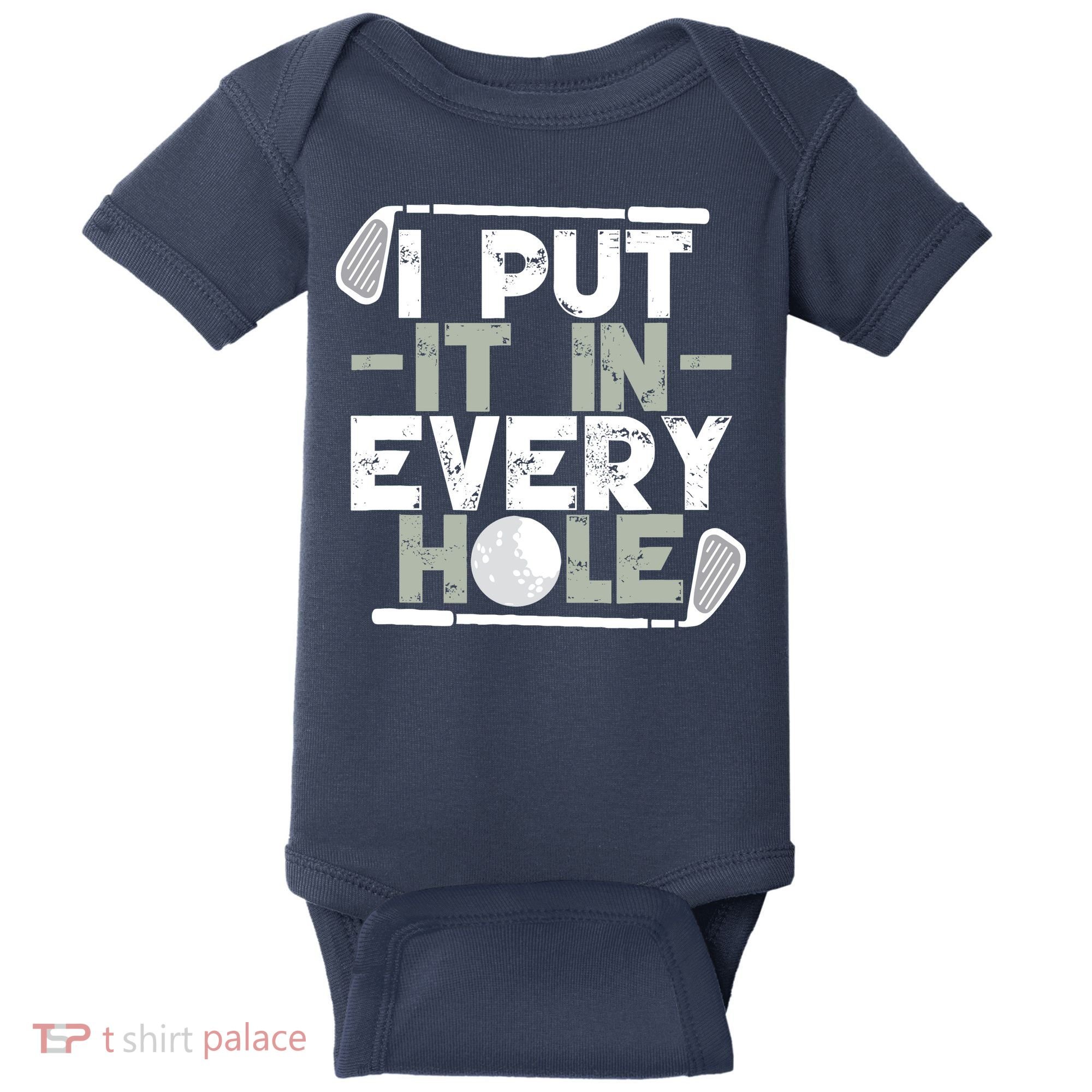 Golf I Put It In Every Hole Baby Bodysuit