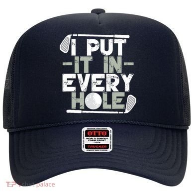 Golf I Put It In Every Hole Hat