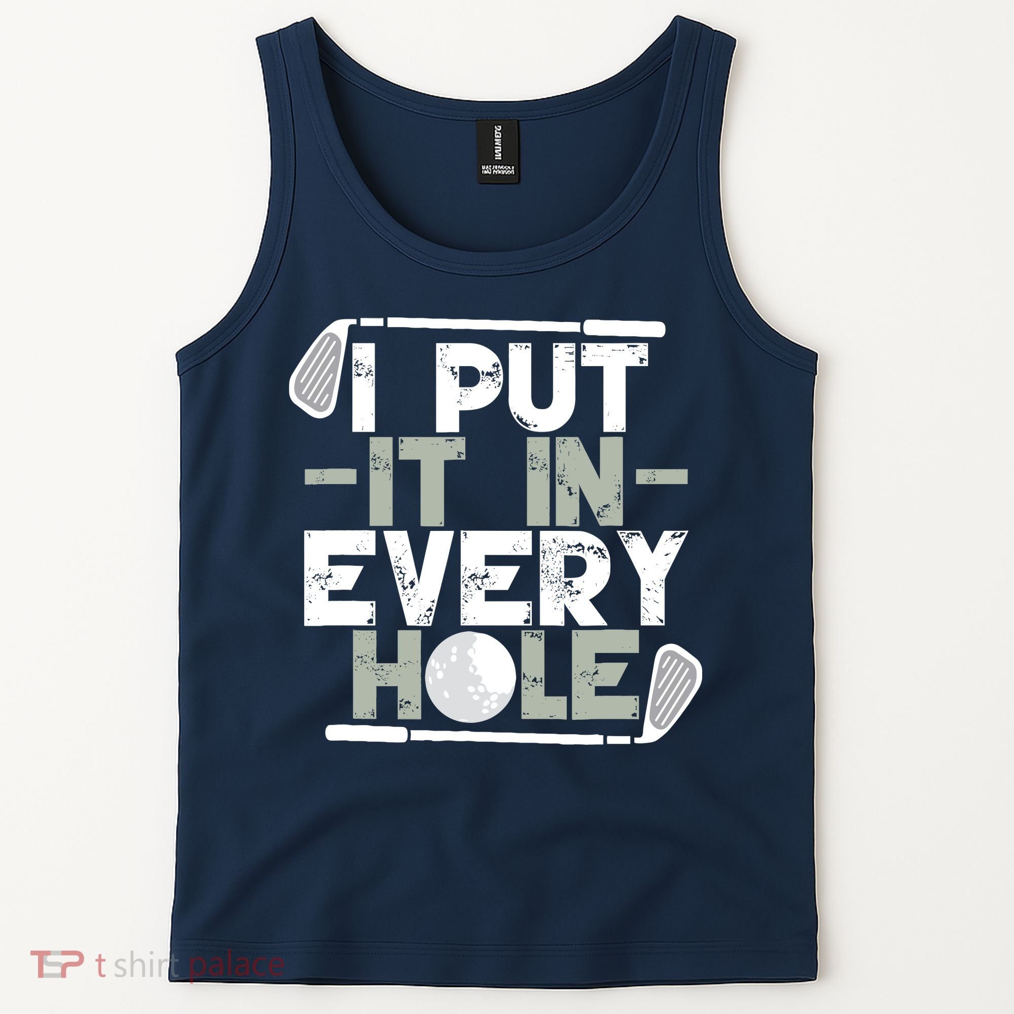 Golf I Put It In Every Hole Tank Top