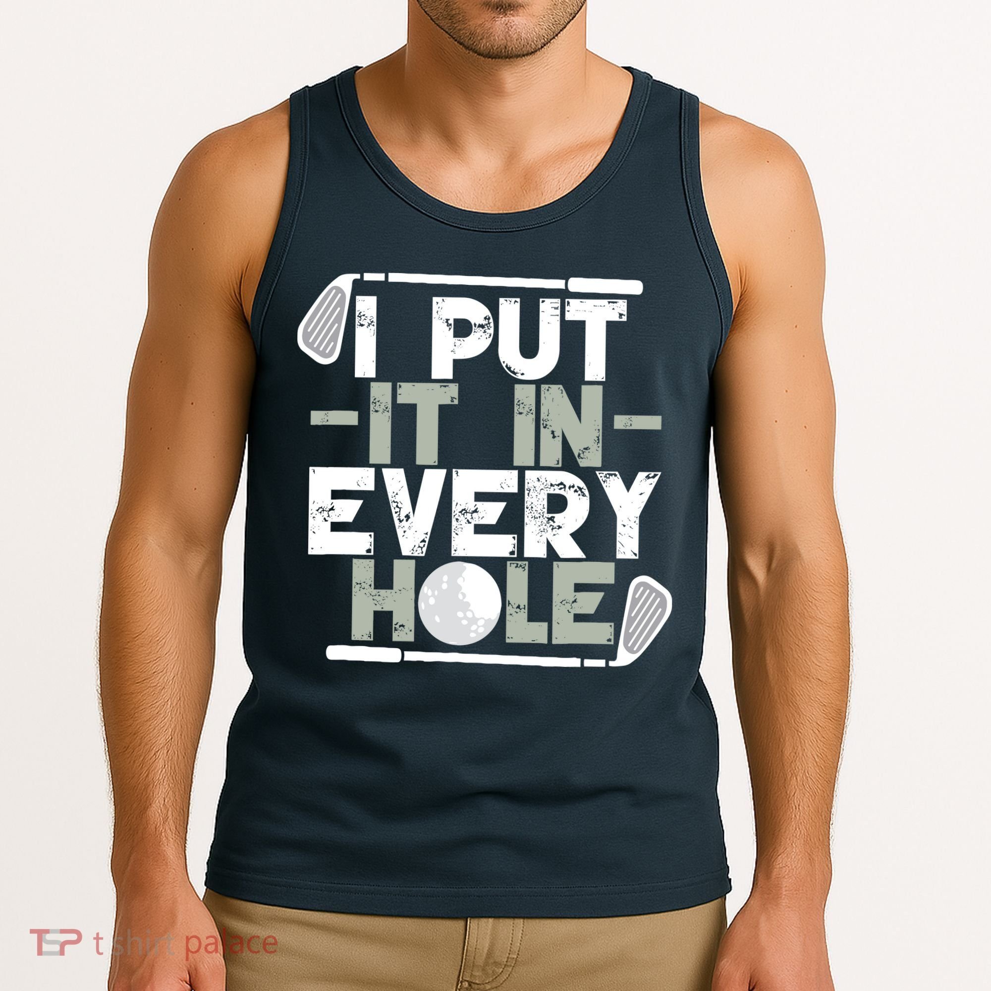 Golf I Put It In Every Hole Tank Top