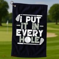 Golf I Put It In Every Hole Golf Towel thumb 1