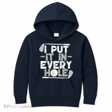 Golf I Put It In Every Hole Kids Hoodie