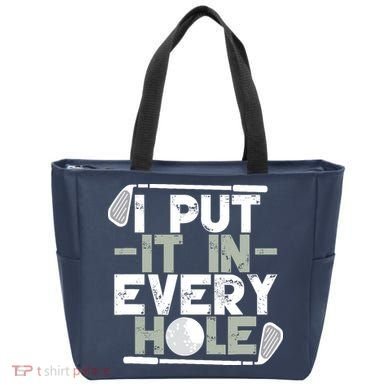 Golf I Put It In Every Hole Tote Bag