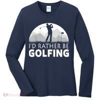 Golf Id Rather Be Golfing Funny Golf Gift Women's Long Sleeve Shirt thumb 0
