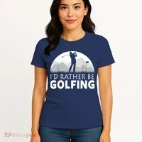 Golf Id Rather Be Golfing Funny Golf Gift Women's T-Shirt thumb 4