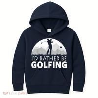 Golf Id Rather Be Golfing Funny Golf Gift Kids Hoodie thumb 0