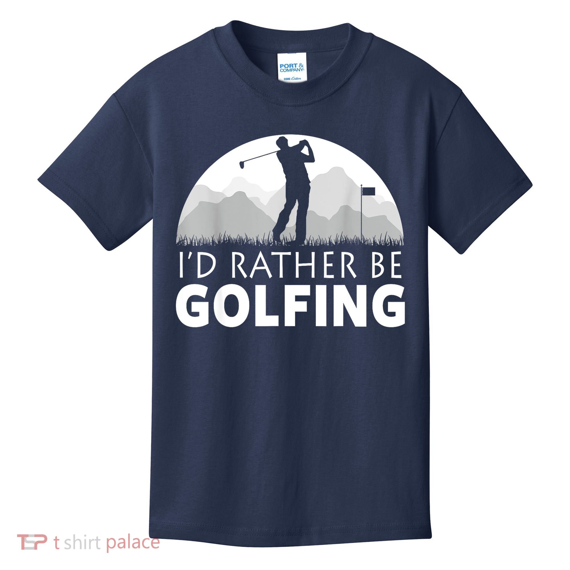 Golf Id Rather Be Golfing Funny Golf Gift Kids T-Shirt