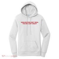 Gaslighting Isn't Real You're Just Crazy  Women's Hoodie thumb 0