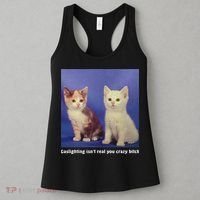 Gaslighting Isnt Real You Crazy B.I.T.C.H Funny Cat Lover Women's Tank Top thumb 3