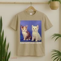 Gaslighting Isnt Real You Crazy B.I.T.C.H Funny Cat Lover T-Shirt thumb 2