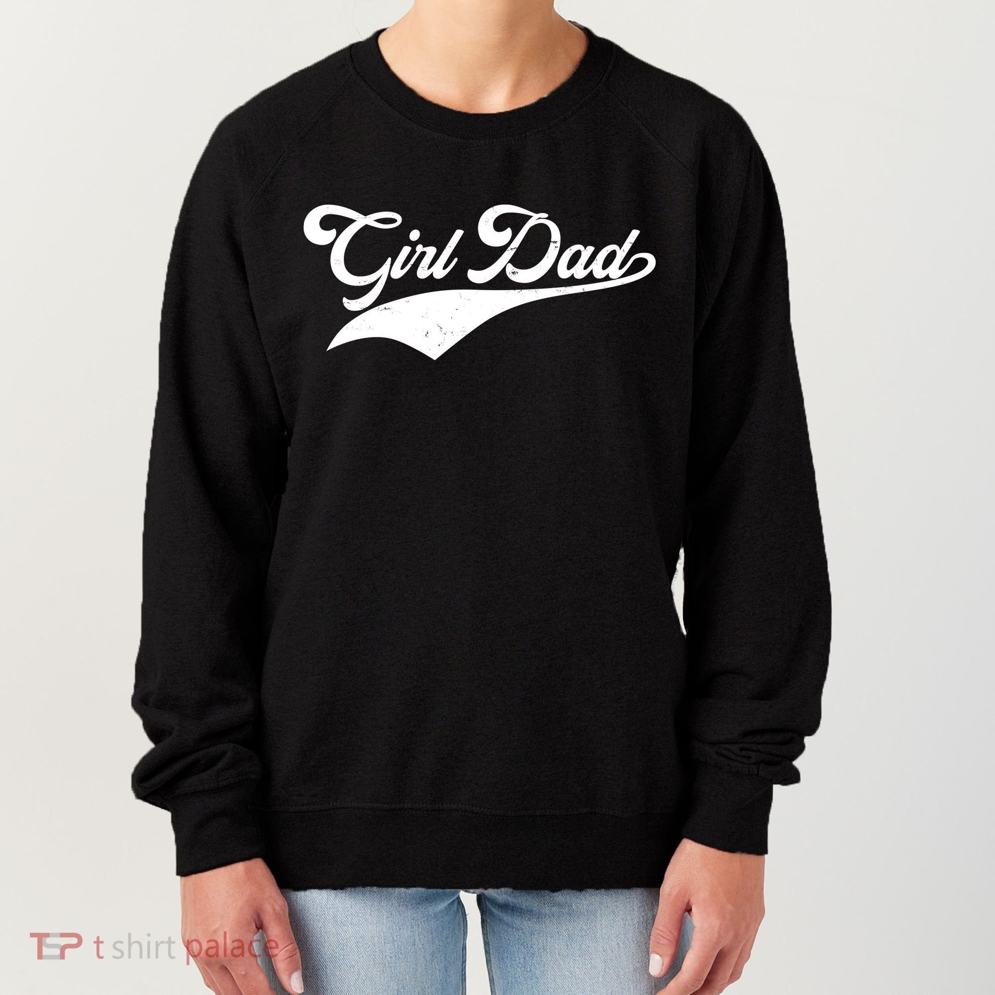 Girl Dad Tribute Women's Sweatshirt