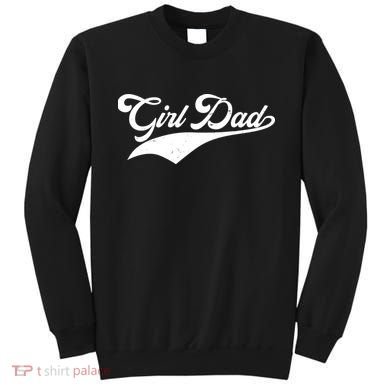 Girl Dad Tribute Sweatshirt
