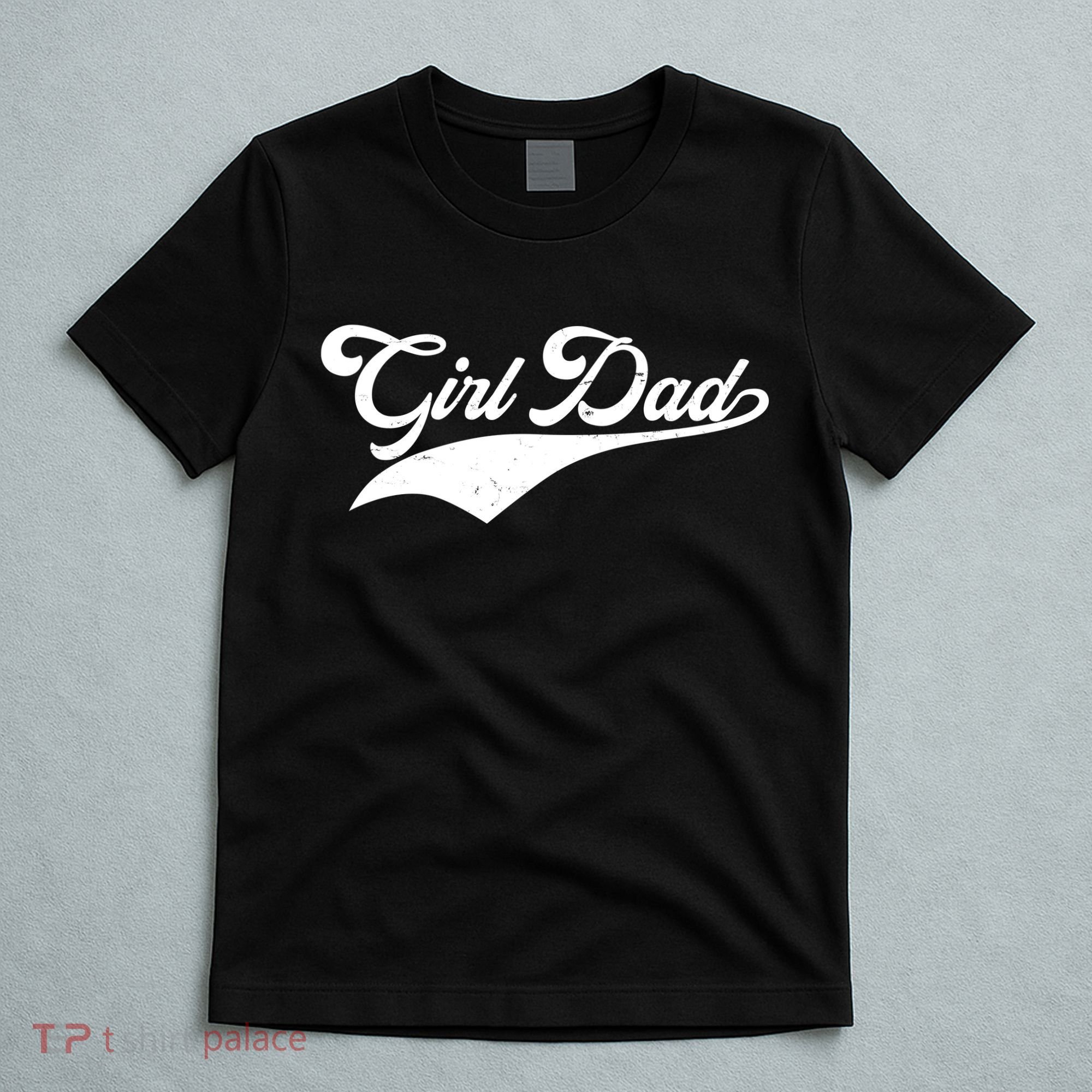 Girl Dad Tribute T-Shirt