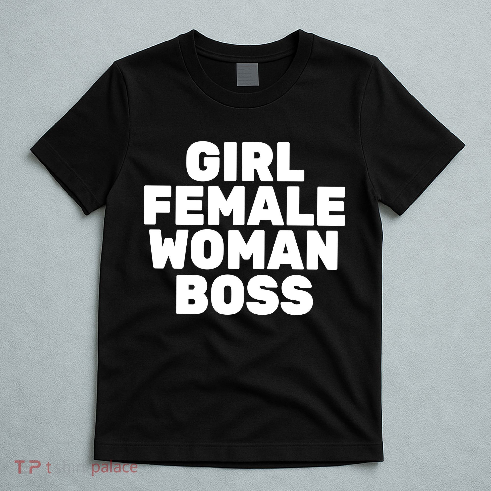 Girl Female Woman Boss T-Shirt