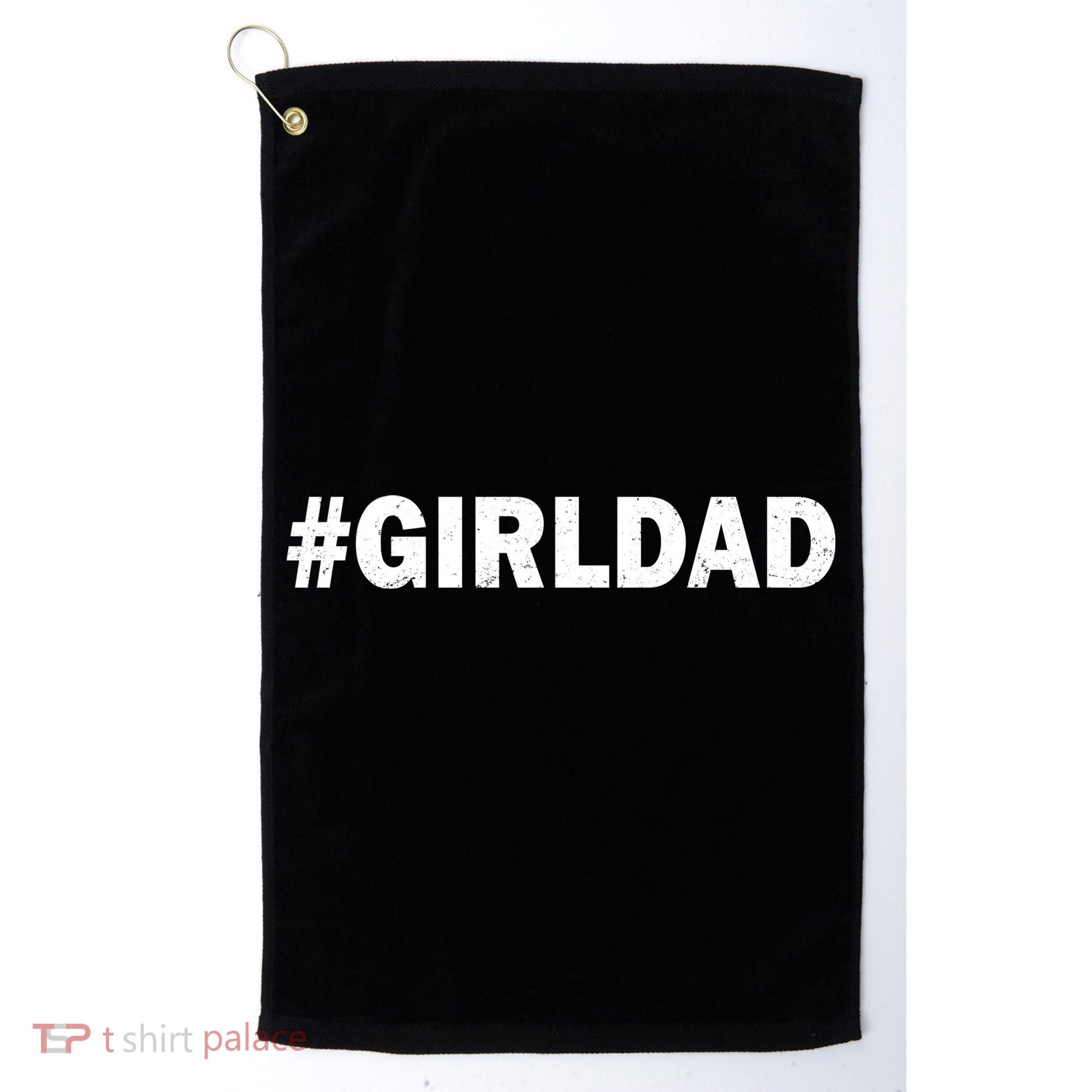 Girldad Girl Dad Father of Daughters Golf Towel