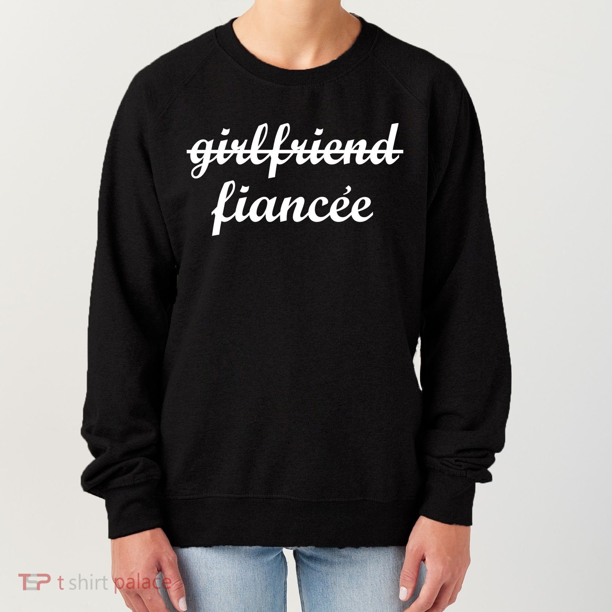Girlfriend Fiancee Engagement Party Women's Sweatshirt