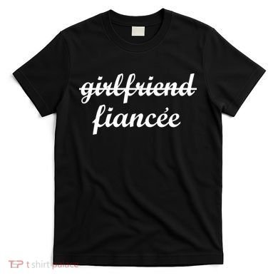 Girlfriend Fiancee Engagement Party T-Shirt