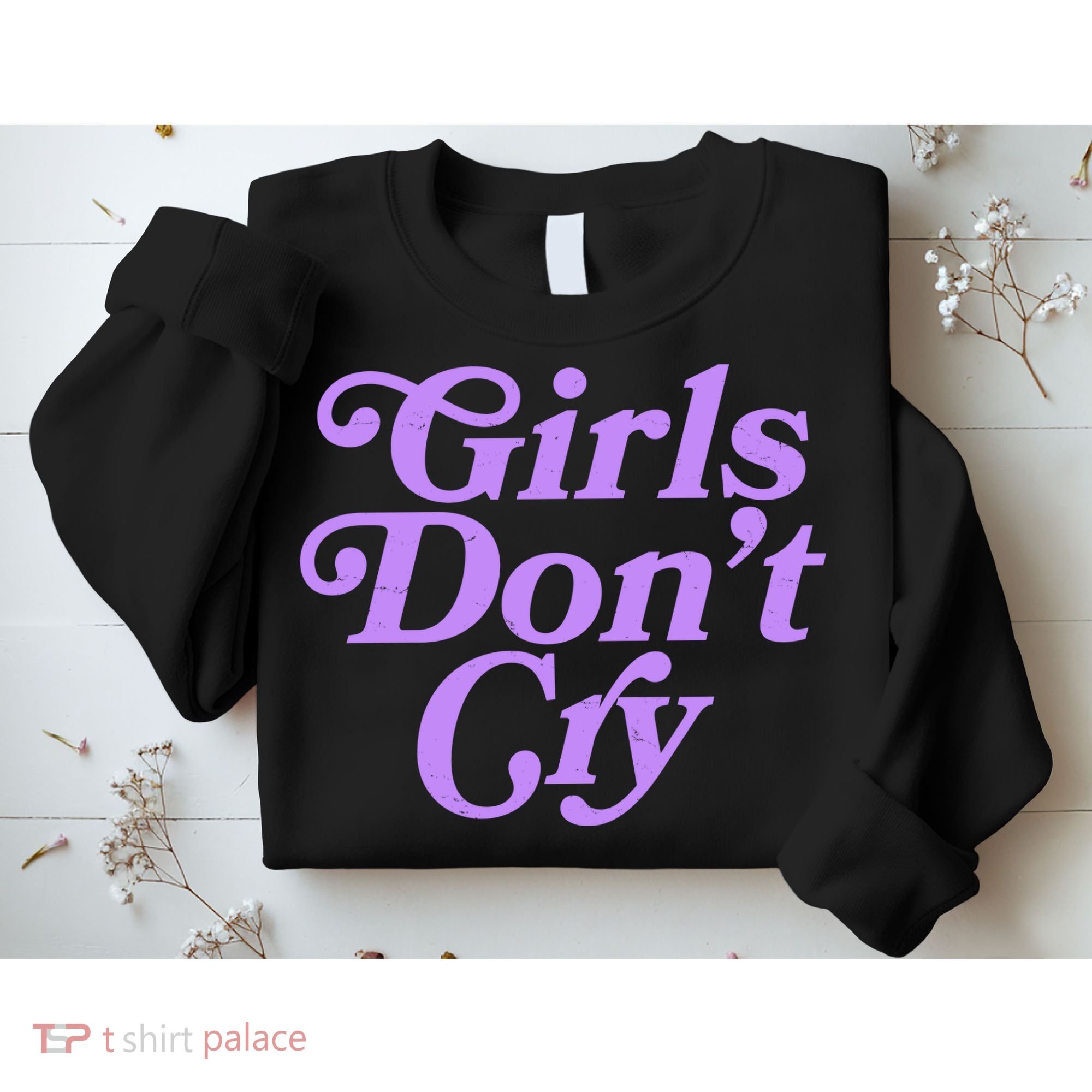 Girls Don't Cry Sweatshirt