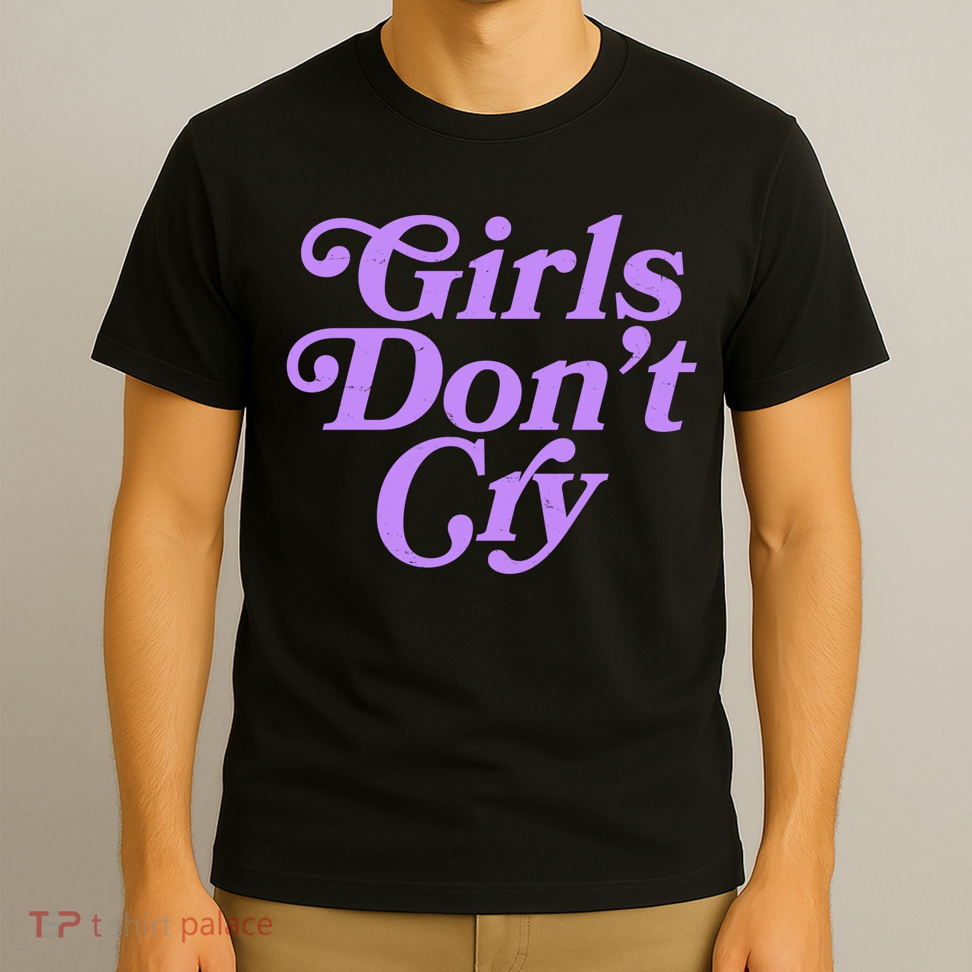 Girls Don't Cry T-Shirt