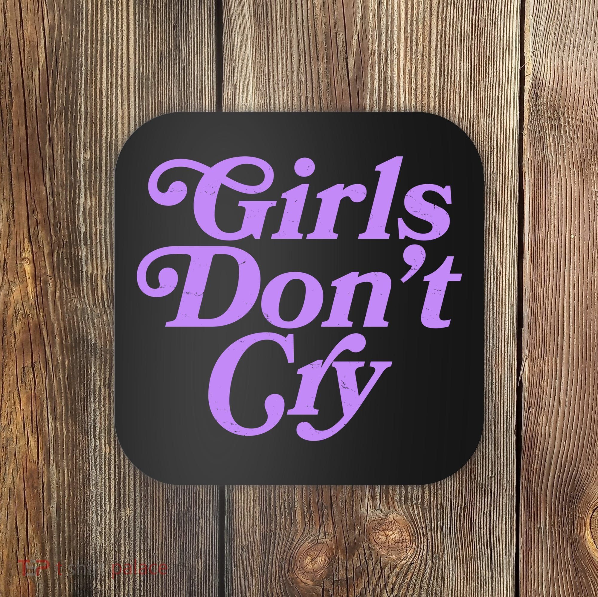 Girls Don't Cry Coaster