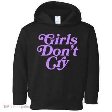 Girls Don't Cry Toddler Hoodie