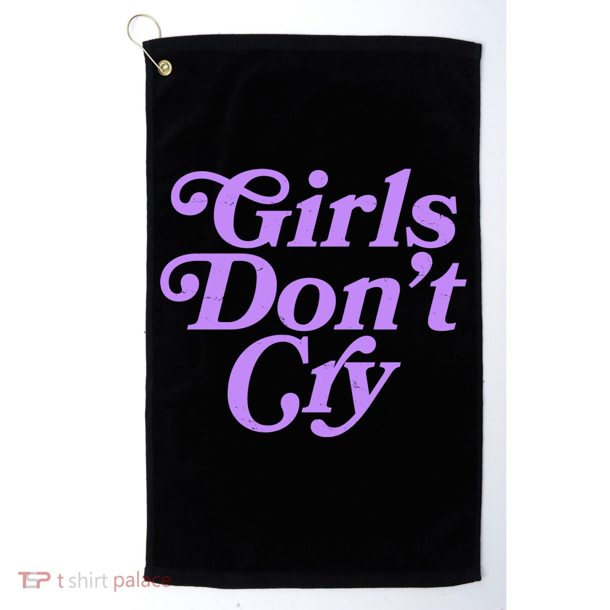 Girls Don't Cry Golf Towel