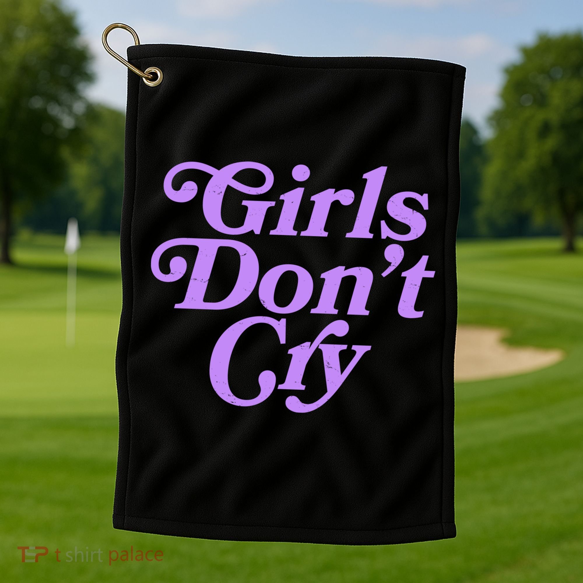 Girls Don't Cry Golf Towel