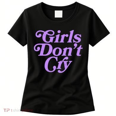 Girls Don't Cry Women's T-Shirt