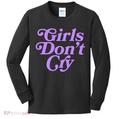 Girls Don't Cry Kids Long Sleeve Shirt