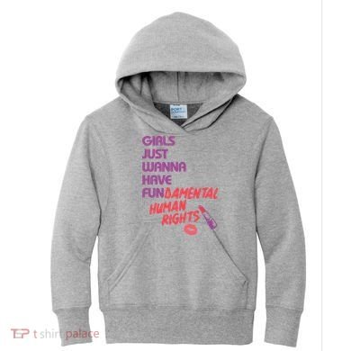 Girls Just Wanna Have Fun-damental Human Rights Kids Hoodie
