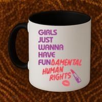 Girls Just Wanna Have Fun-damental Human Rights Coffee Mug thumb 2