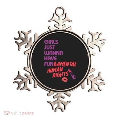 Girls Just Wanna Have Fun-damental Human Rights Ornament
