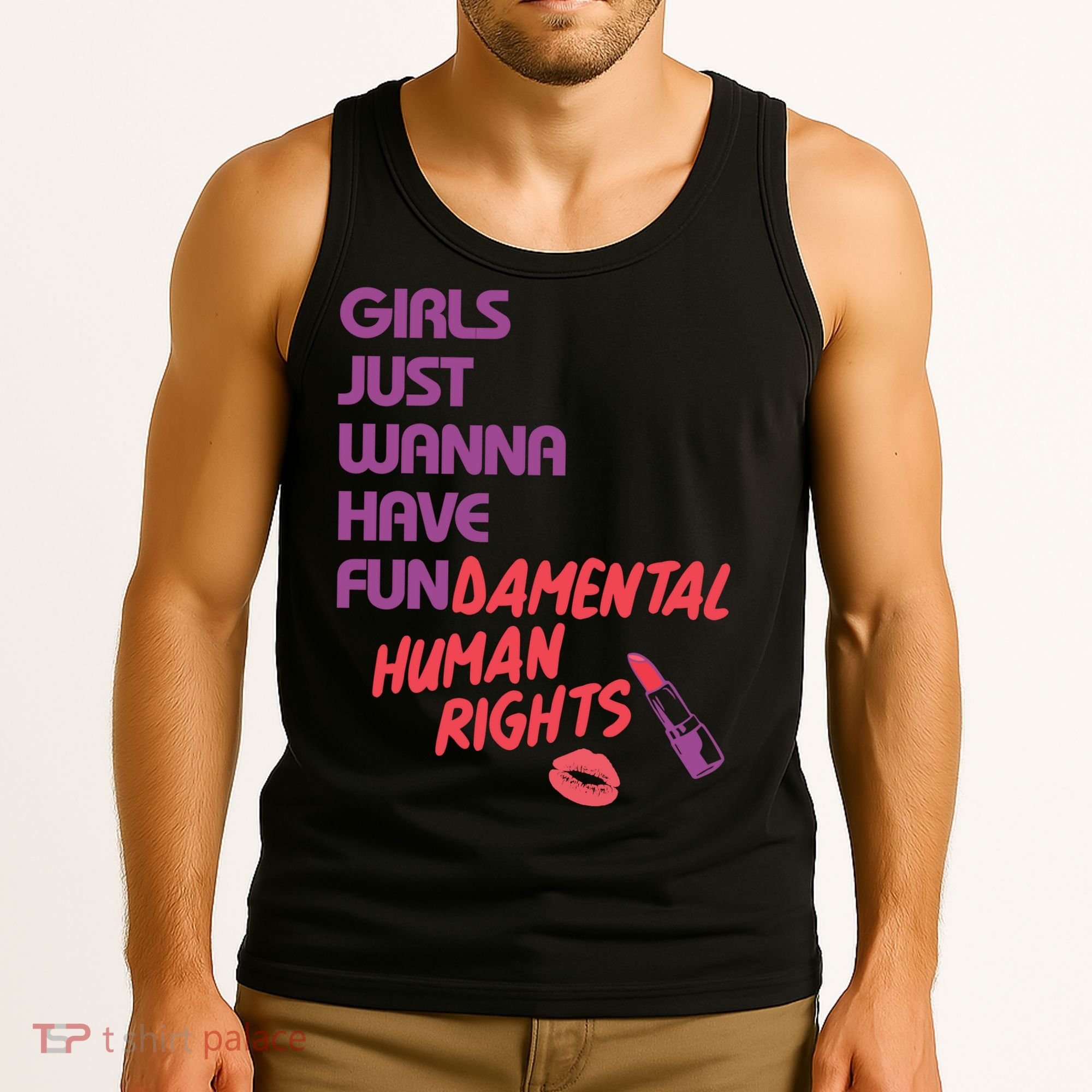 Girls Just Wanna Have Fun-damental Human Rights Tank Top