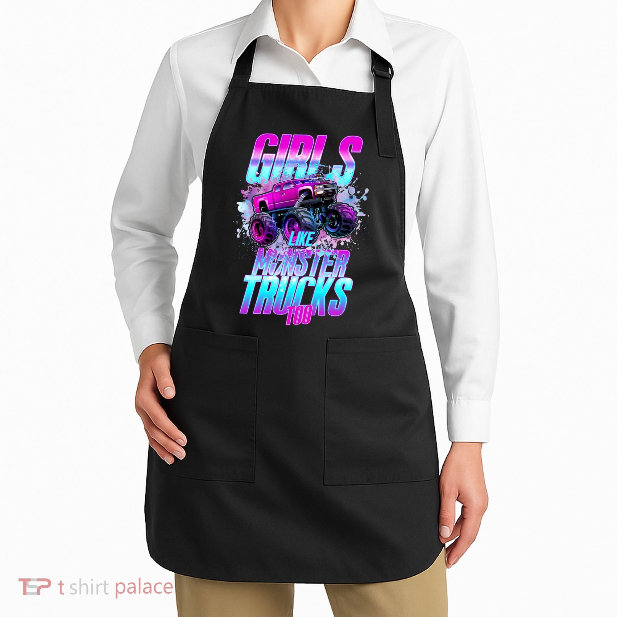 Girls Like Monster Trucks Too Apron