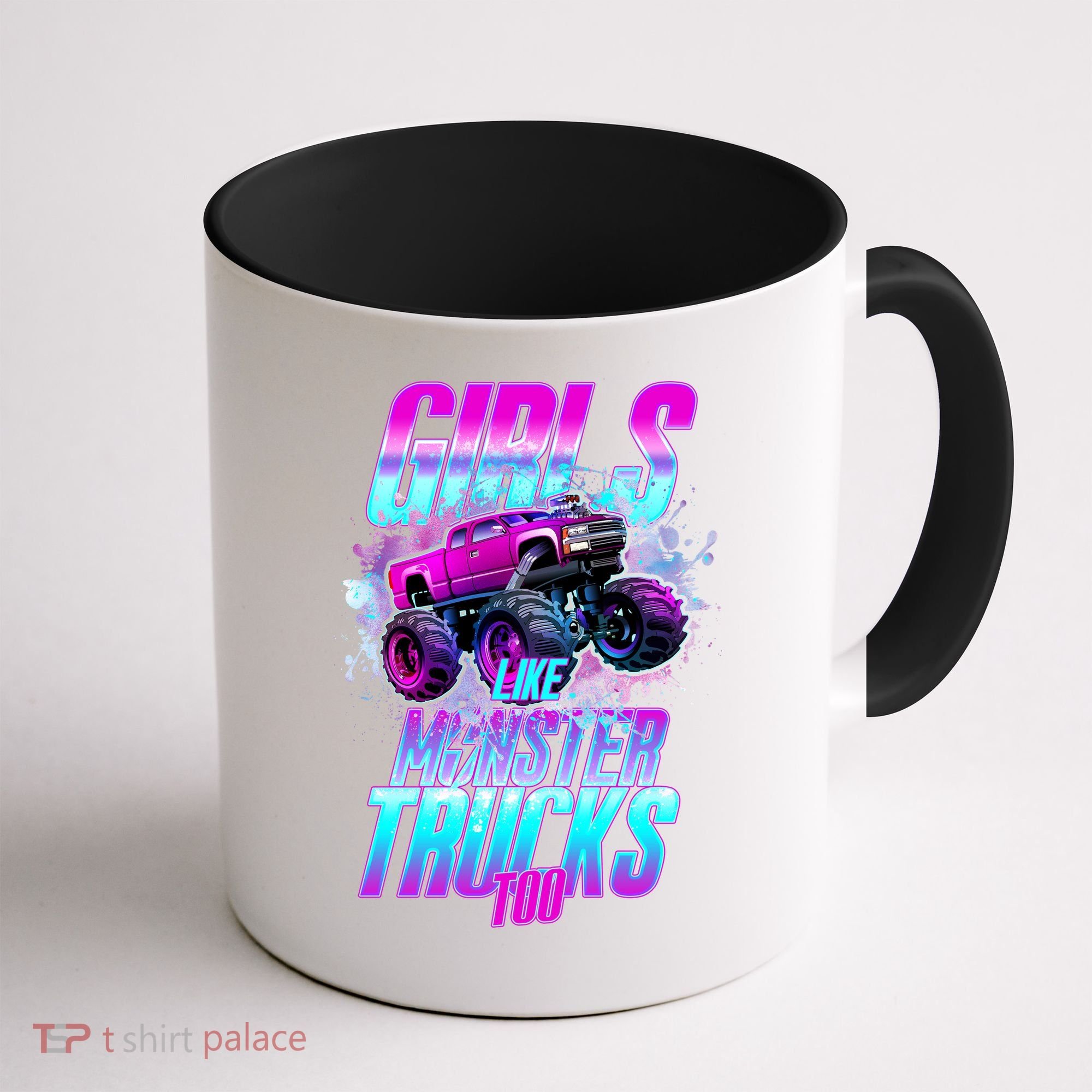 Girls Like Monster Trucks Too Coffee Mug