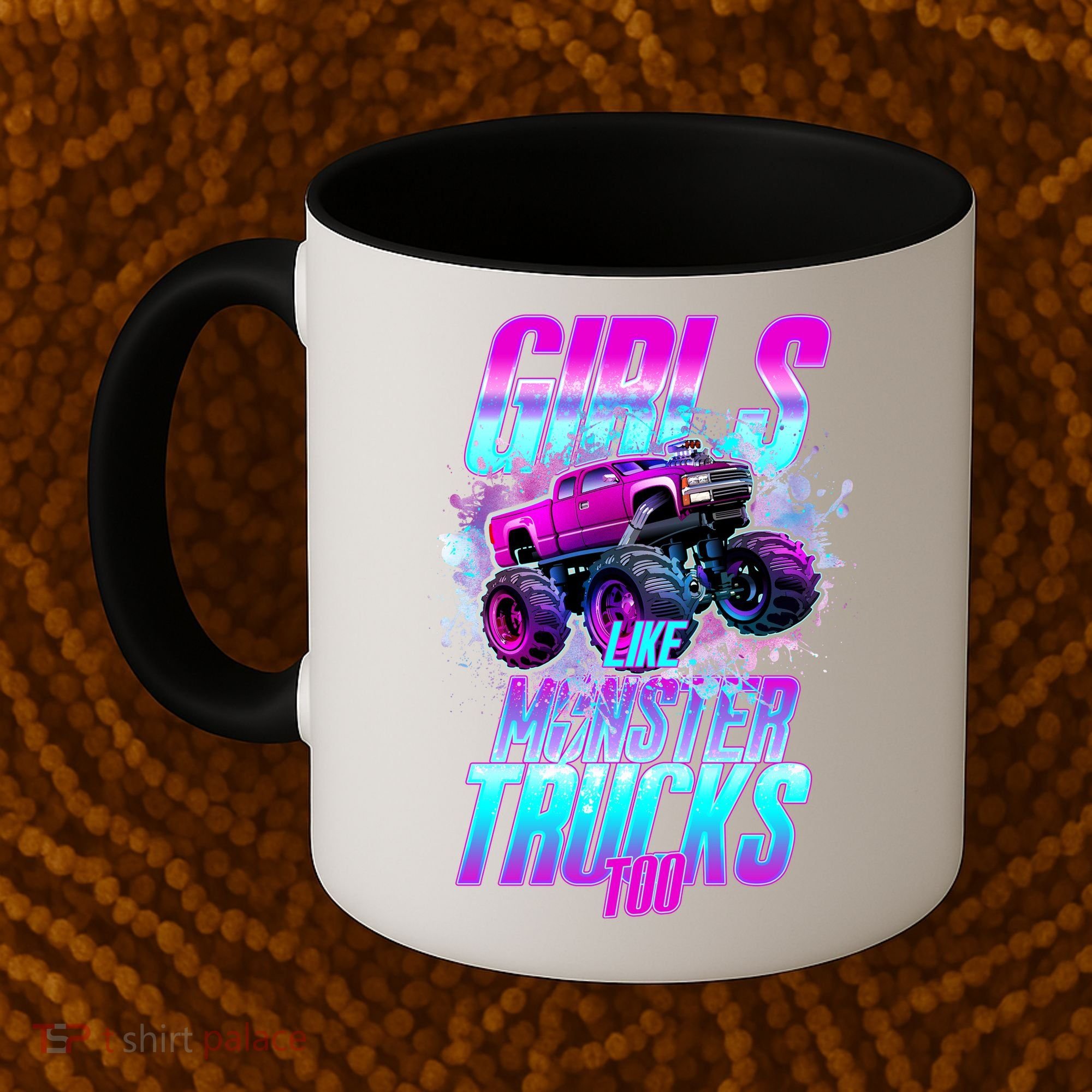 Girls Like Monster Trucks Too Coffee Mug